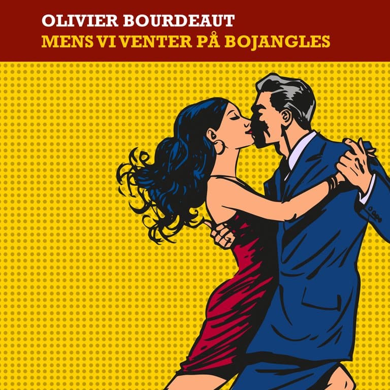 Omslag Mens vi venter på Bojangles av Olivier Bourdeaut (Lydbok)