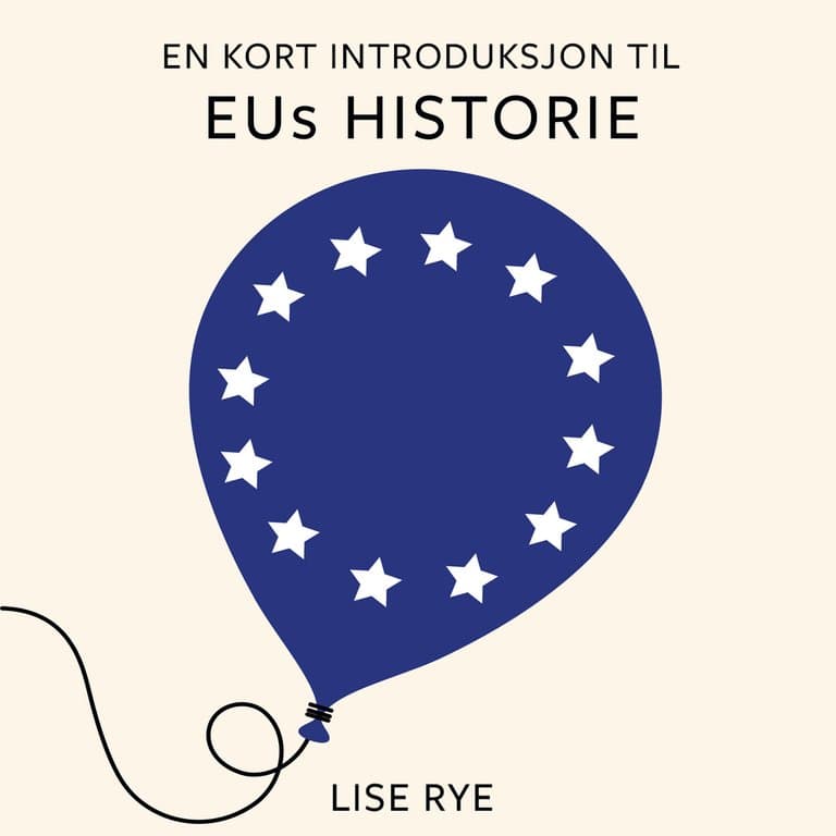 Omslag En kort introduksjon til EUs historie av Lise Rye (Lydbok)