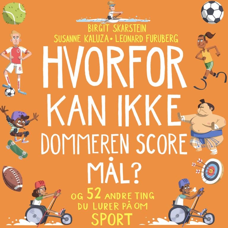 Omslag Hvorfor kan ikke dommeren score mål? - og 52 andre ting du lurer på om sport av Susanne Kaluza og Birgit Skarstein (Lydbok)