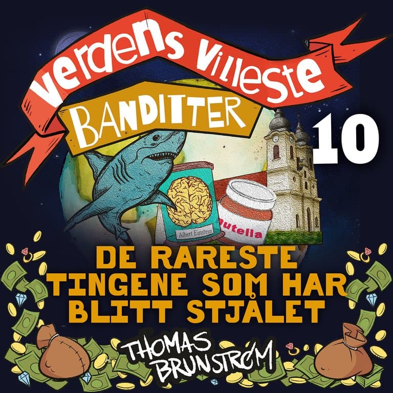 Omslag De rareste tingene som har blitt stjålet av Thomas Brunstrøm (Lydbok)