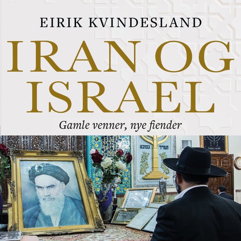 Omslag Iran og Israel - Gamle venner, nye fiender av Eirik Kvindesland (Lydbok)