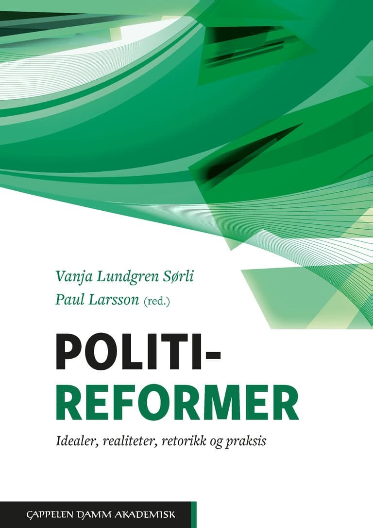 Omslag Politireformer av Vanja Lundgren Sørli og Paul Larsson (red.) (Heftet)