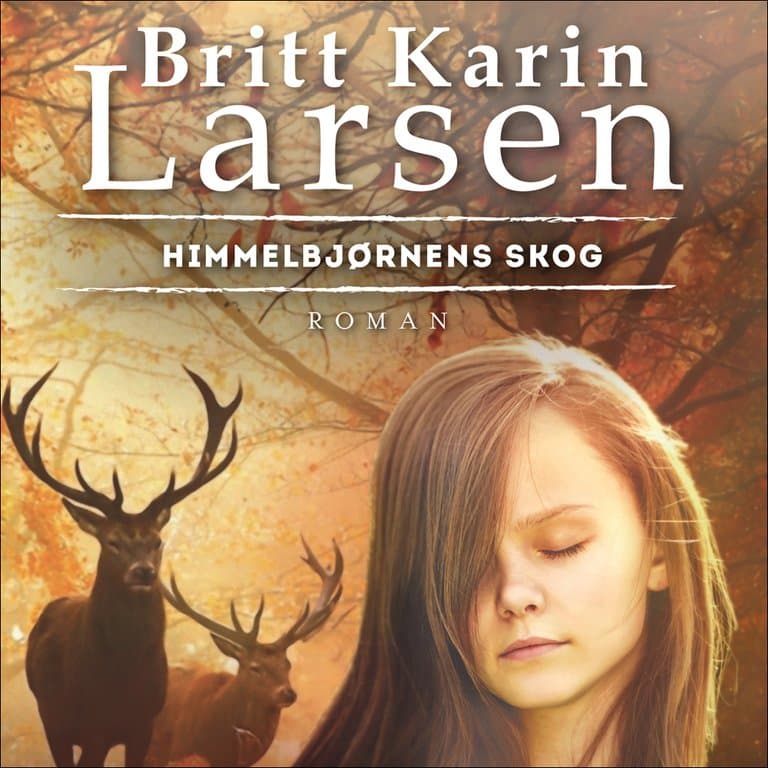 Omslag Himmelbjørnens skog av Britt Karin Larsen (Lydbok)