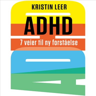 ADHD - 7 veier til ny forståelse
