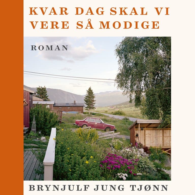 Omslag Kvar dag skal vi vere så modige av Brynjulf Jung Tjønn (Lydbok)