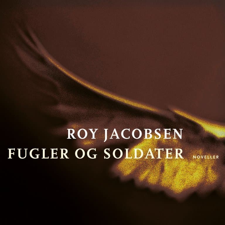 Omslag Fugler og soldater av Roy Jacobsen (Lydbok)