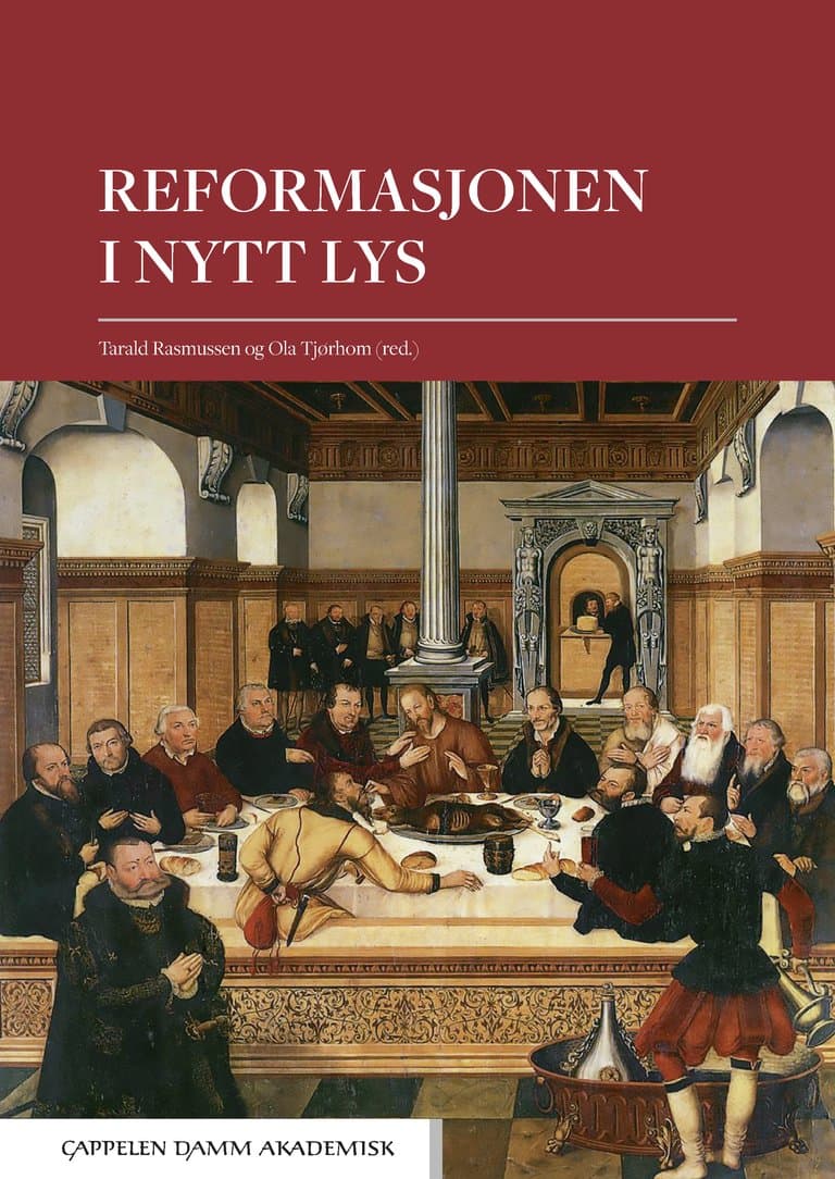 Omslag Reformasjonen i nytt lys av Tarald Rasmussen og Ola Tjørhom (red.) (Heftet)