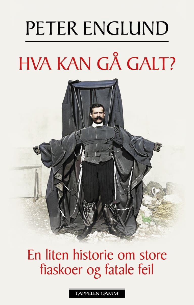 Omslag Hva kan gå galt? av Peter Englund (Ebok)