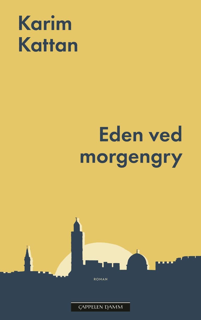 Omslag Eden ved morgengry av Karim Kattan (Innbundet)