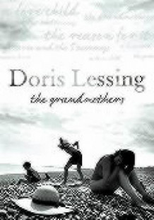 The grandmothers ; Victoria and the Staveneys ; The reason for it ; A love child av Doris Lessing (Innbundet)