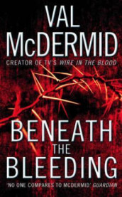 Beneath the bleeding av Val McDermid (Heftet)