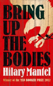 Bring up the bodies av Hilary Mantel (Heftet)