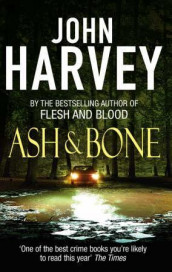 Ash and bone av John Harvey (Heftet)