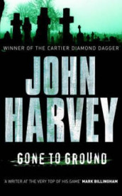 Gone to ground av John Harvey (Heftet)