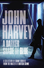 A darker shade of blue av John Harvey (Heftet)