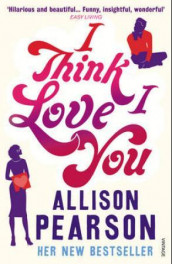 I think I love you av Allison Pearson (Heftet)