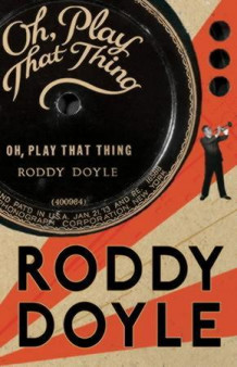 Oh, play that thing av Roddy Doyle (Heftet)