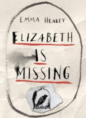 Elizabeth is missing av Emma Healey (Heftet)