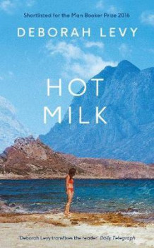 Hot milk av Deborah Levy (Heftet)