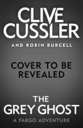 The grey ghost av Robin Burcell og Clive Cussler (Heftet)