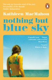 Nothing but blue sky av Kathleen MacMahon (Heftet)