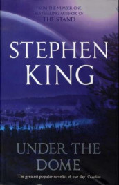 Under the dome av Stephen King (Innbundet)