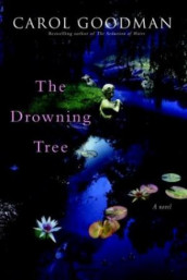 The drowning tree av Carol Goodman (Innbundet)