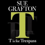 T is for trespass av Sue Grafton (Innbundet)
