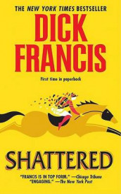 Shattered av Dick Francis (Heftet)