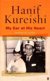 My ear at his heart av Hanif Kureishi (Innbundet)