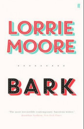 Bark av Lorrie Moore (Heftet)