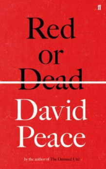Red or dead av David Peace (Heftet)