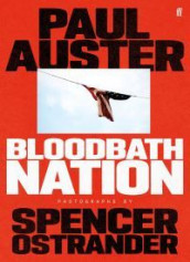 Bloodbath nation av Paul Auster (Innbundet)