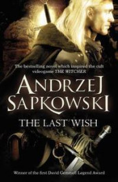 The last wish ; The last wish av Andrzej Sapkowski (Heftet)
