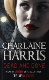 Dead and gone av Charlaine Harris (Heftet)