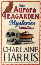 The first Aurora Teagarden omnibus av Charlaine Harris (Heftet)