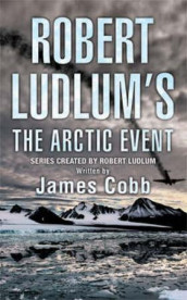 Robert Ludlum's The arctic event av James Cobb og Robert Ludlum (Heftet)