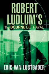 Robert Ludlum's The Bourne betrayal av Eric Van Lustbader (Heftet)