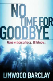 No time for goodbye av Linwood Barclay (Heftet)