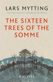 The sixteen trees of the Somme av Lars Mytting (Heftet)