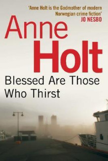 Blessed are those who thirst av Anne Holt (Heftet)