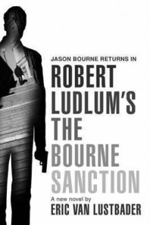 Robert Ludlum's The Bourne sanction av Eric Lustbader (Heftet)