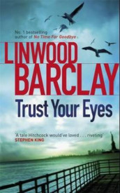 Trust your eyes av Linwood Barclay (Heftet)