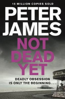 Not dead yet av Peter James (Heftet)