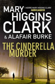 The Cinderella murder av Mary Higgins Clark og Alafair Burke (Heftet)