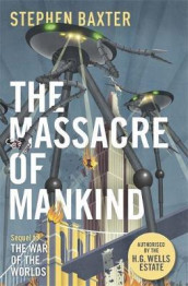The massacre of mankind av Stephen Baxter (Heftet)