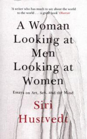 A woman looking at men looking at women av Siri Hustvedt (Heftet)