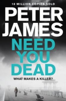 Need you dead ; Need you dead av Peter James (Heftet)