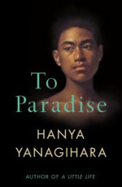 To paradise av Hanya Yanagihara (Innbundet)