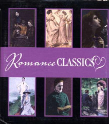 Romance classics av Jane Austen, Anne Brontë, Charlotte Brontë, R.D. Blackmore, Mary Ann Evans og Thomas Hardy (Heftet)